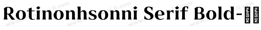 Rotinonhsonni Serif Bold字体转换